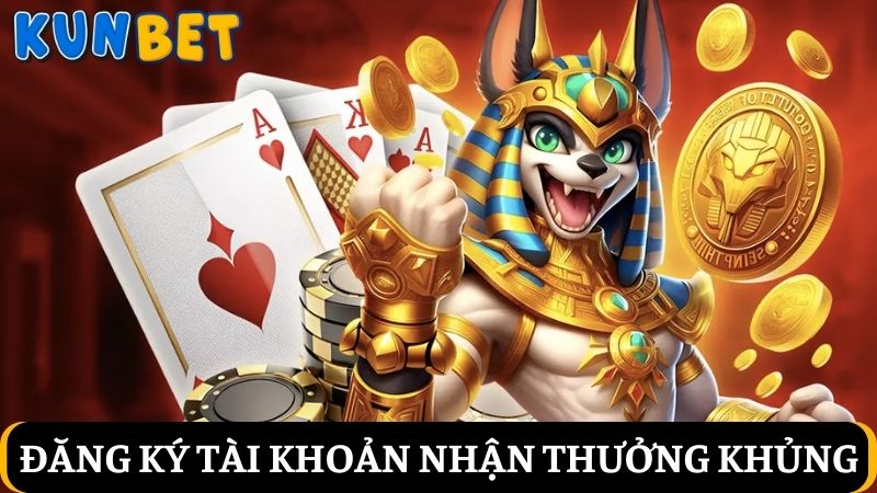 Đăng ký tài khoản Kunbet