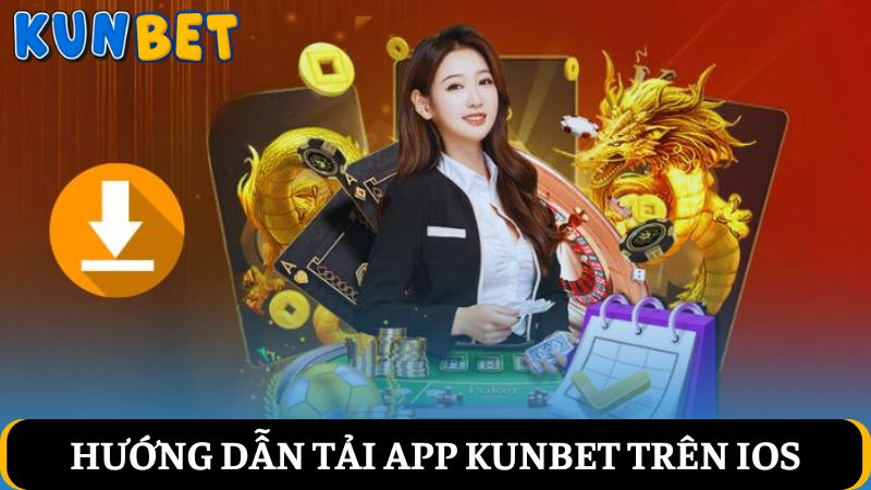Hướng dẫn tải app Kunbet
