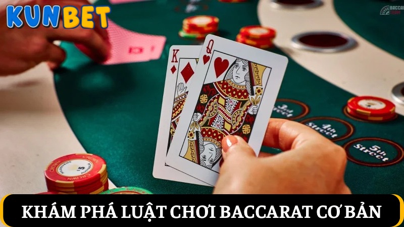  luật chơi Baccarat Kunbet